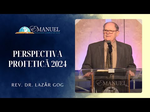 Perspectiva Profetică 2024 - Lazăr Gog