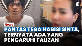 PANTAS TEGA MUTILASI! Fauzan Pembunuh Sinta Mayat Tanpa Kepala di Muara Baru Ada yang 'Mempengaruhi'