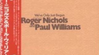 Roger Nichols & Paul Williams: I Keep On Loving You(We've Only Just Begun 1970)