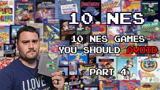 10 NES Games You Should Avoid! (Part 4)