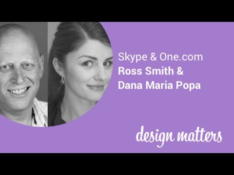 DM 15 • Importance of human-centered design  • Ross Smith & Dana Popa • Skype & one.com