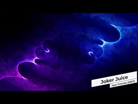 Joker Juice - Jazz Friends (2007)