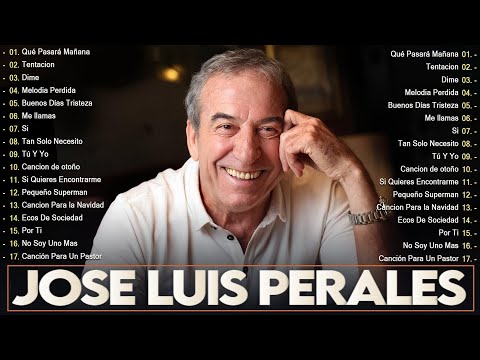 José Luis Perales Sus Mejores Éxitos - Cancion Clasica Viejitas Pero Bonitas José Luis Perales #ab27