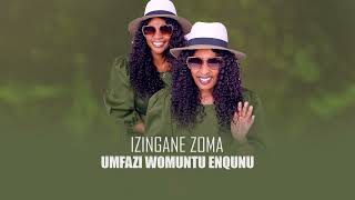 Download lagu Izingane Zoma - Umfazi Womuntu Enqunu (Visualiser) mp3