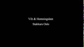 Vilt &amp; Hemningsløst - Stakkars Oslo