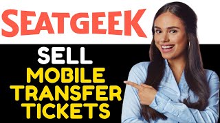 HOW TO SELL MOBILE TRANSFER TICKETS ON SEATGEEK 2024! (1 MIN)
