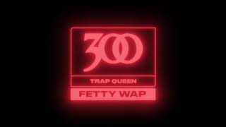 Fetty Wap  - Trap Queen [Official Audio]