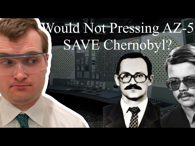 No, Not Pressing AZ-5 Would Not Save Chernobyl - Nuclear Engineer Reacts to That Chernobyl Guy SDDEFAULT Thumbnail