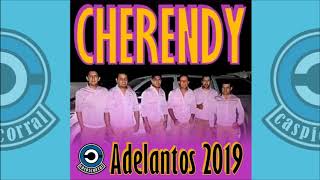 CHERENDY 2019 ADELANTO El día más triste