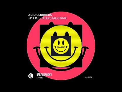 ACID CLUBBERS - Plastic (Jalex (Italy))