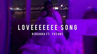 LOVE SONG ~ Rihanna ft. Future ~ Sub. Español ♡