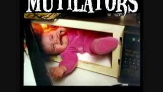 Mutilators - She Put the Baby in the Microwave