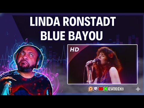 FIRST TIME REACTING TO | Linda Ronstadt - Blue Bayou