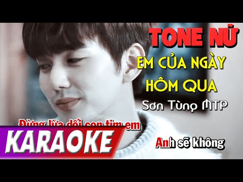 TONE NỮ | Em Của Ngày Hôm Qua | Sơn Tùng MTP | Karaoke Lợi Nguyễn