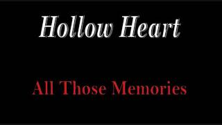 Hollow Heart - All Those Memories