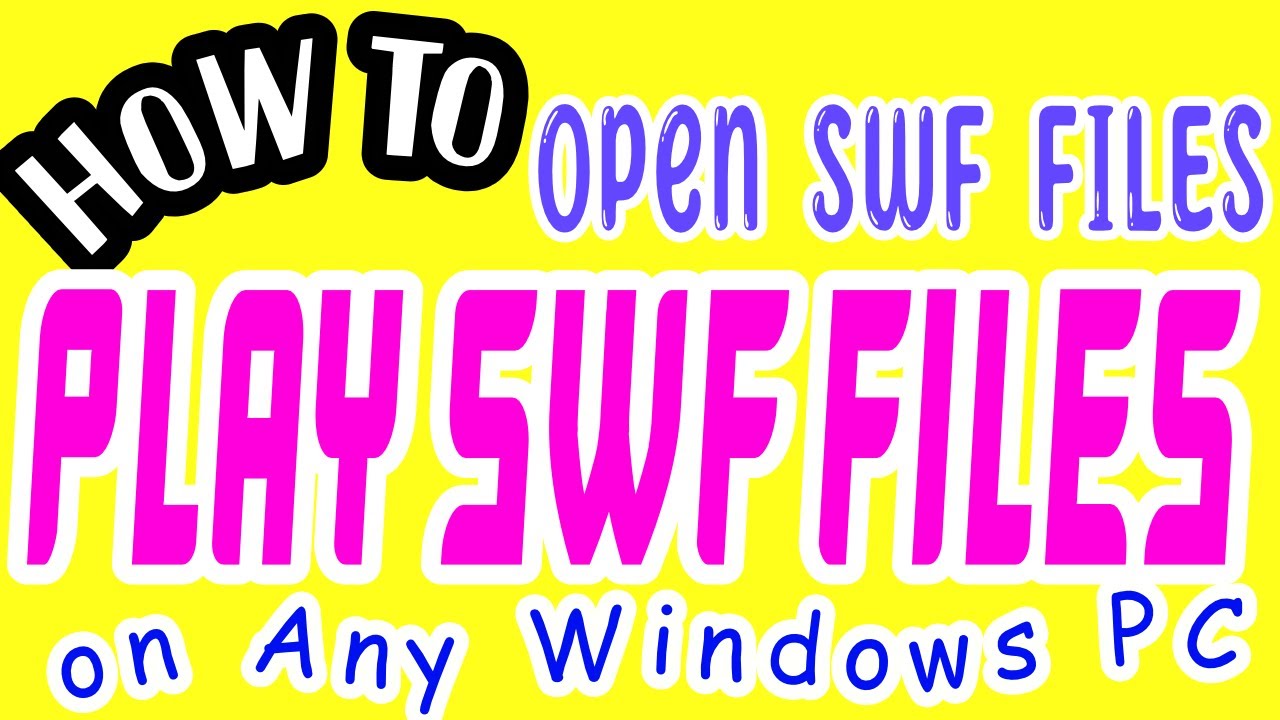 How do I play SWF files on Windows 10? How do I play SWF files on