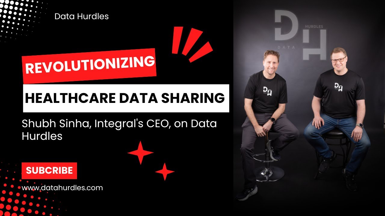 Revolutionizing Healthcare Data Sharing: Shubh Sinha, Integral's CEO, on Data Hurdles