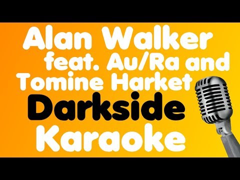 Alan Walker • Darkside (feat. Au/Ra and Tomine Harket) • Karaoke