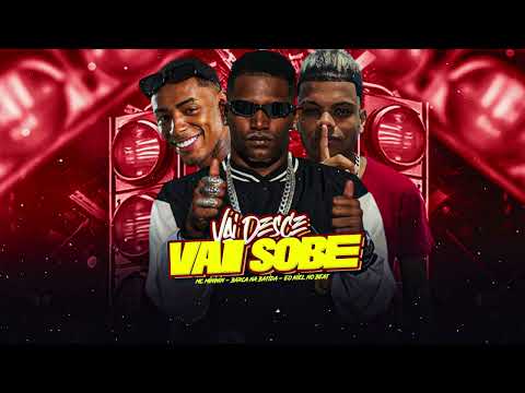 VAI DESCE VAI SOBE - EO NIEL, BARCA NA BATIDA ,MC MINININ