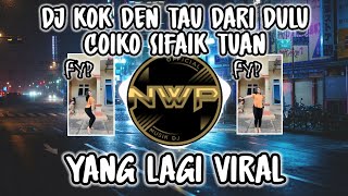 Download lagu DJ KOK DEN TAU DARI DULU COIKO SEPAK TUAN FULL BASS❗ mp3 Download lagu DJ KOK DEN TAU DARI DULU COIKO SEPAK TUAN FULL BASS❗ mp3