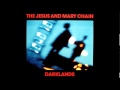The Jesus & Mary Chain - Down on me