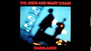 The Jesus & Mary Chain - Down on me