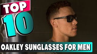 Top 10 Best Oakley Sunglasses For Men (2023)