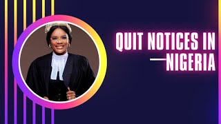 QUIT NOTICE IN NIGERIA. CAN YOUR LANDLORD SERVE YOU A QUIT NOTICE WHILE YOUR RENT IS RUNNING?