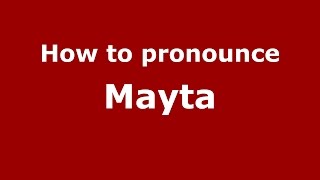How to pronounce Mayta
