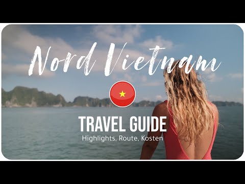 VIETNAM Travel Guide (Hanoi • Halong Bay • Ninh Binh • Ha Giang • Sapa) Backpacking Reise