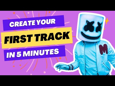 Create Your First Track In 5 Minutes!