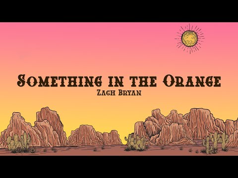 Zach Bryan - Something In The Orange (Lyrics)