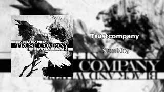 Trust Company - Stumbling