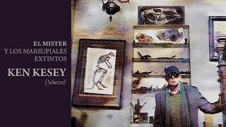 Ken Kesey (scherzo) - El Mister y los marsupiales extintos