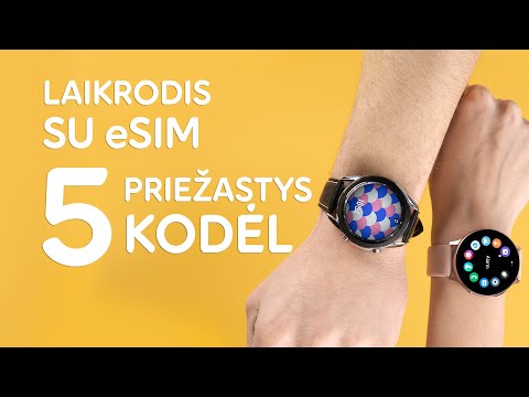 Laikrodis su eSIM. 5 priežastys kodėl.