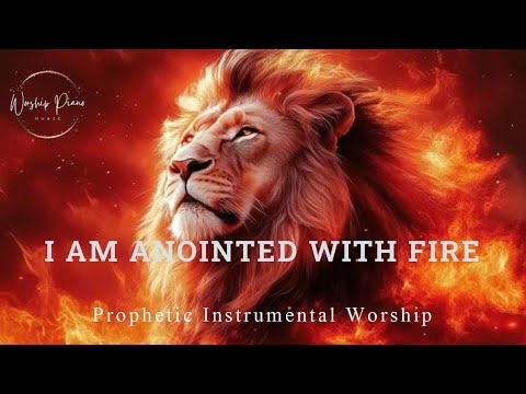 Prophetic Warfare Instrumental Worship/I AM ANOINTED WITH FIRE/Background Prayer Music