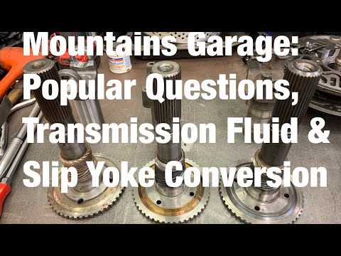 Mountains Garage: Popular Questions, Transmission Fluid & Slip Yoke Conversion