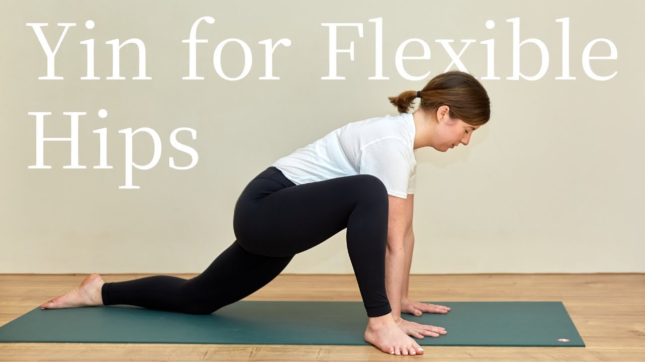 Hip Flexibility Yin — Yin Yoga class, 45 minutes