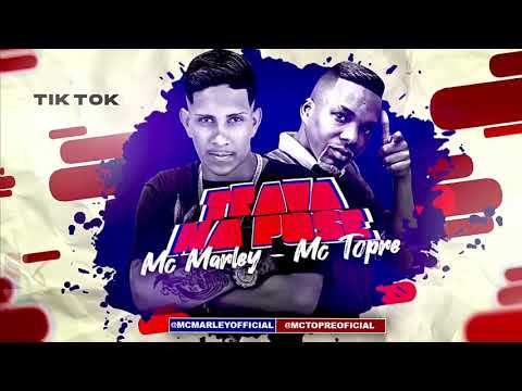 MC MARLEY FEAT MC TOPRE - TRAVA NA POSE  ( Remix Brega funk ) LC NA VOZ