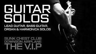 Video THE V.I.P™ SUNK CHEST CLUB & DOWNSON AIRPLANE GUITAR SOLOS