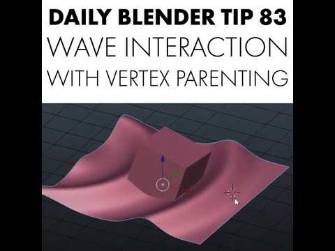 Daily Blender Tip 83 - Wave Interaction With Vertex Parenting