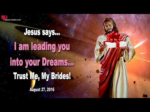 I am leading you into your Dreams… Trust Me ❤️ Love Letter from Jesus Christ