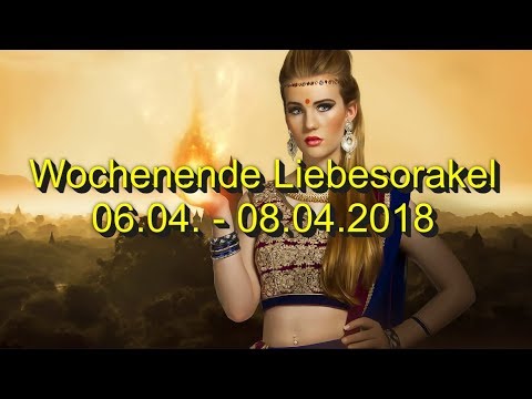 Wochenende Liebesorakel: 06.04. - 08.04.2018