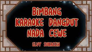 Download lagu BIMBANG-Karaoke Nada Cewe[Elvy Sukaesih]-Lirik Berjalan mp3