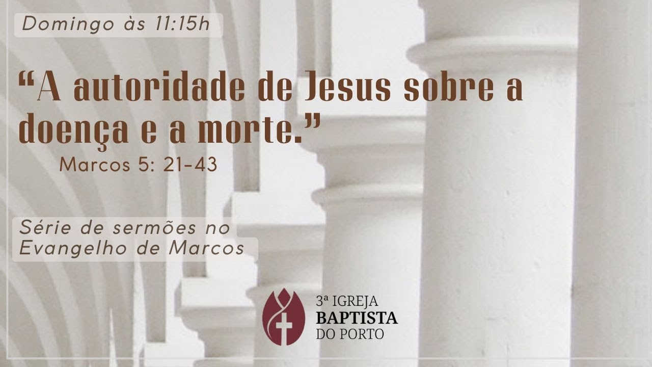 "A autoridade de Jesus sobre a doença e a morte." Marcos 5: 21-43