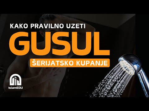 Kako pravilno uzeti gusul? | Šerijatsko kupanje | Korak po korak