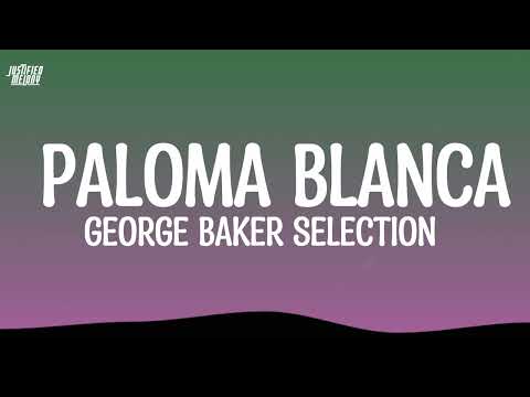 George Baker Selection - Paloma Blanca (Lyrics)