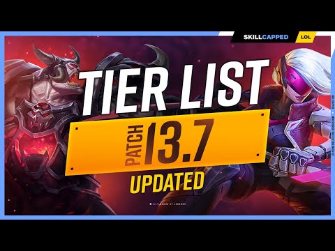 NEW UPDATED TIER LIST for PATCH 13.7 - League of Legends