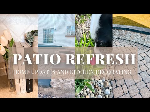 PATIO REFRESH 2024 | HOME UPDATES AND MORE KITCHEN DECORATING