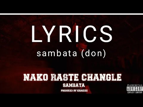Nako Raste Changle - SAMBATA | ( OFFICIAL LYRICS) (Prod.by- KHAKIEE )
